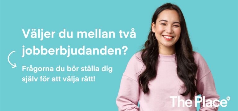 The Place: Väljer du mellan två erbjudanden: Frågorna du bör ställa dig själv för att välja rätt!