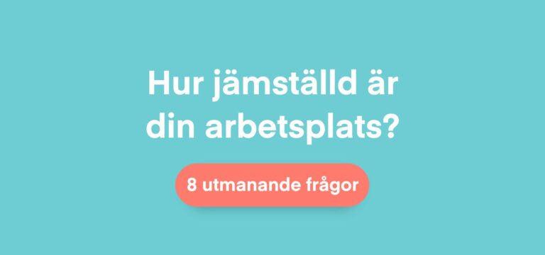 Jämställd arbetsplats - The Place arbetsgivareblogg