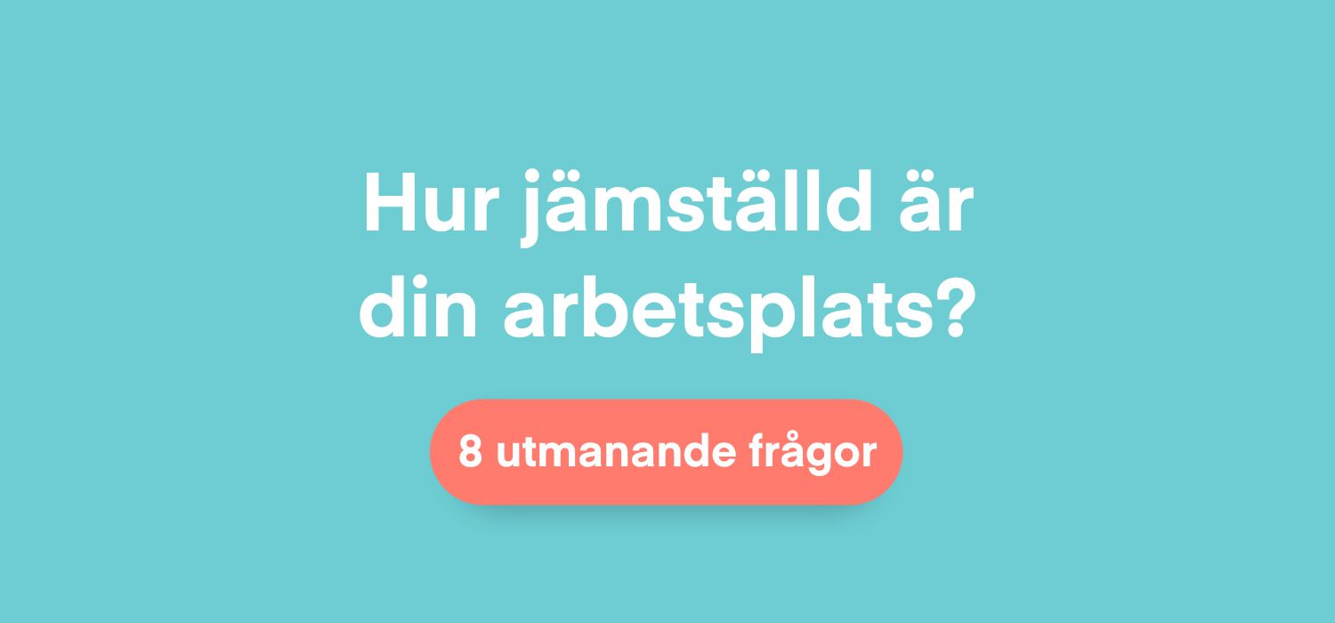 Hur jämställd är din arbetsplats?