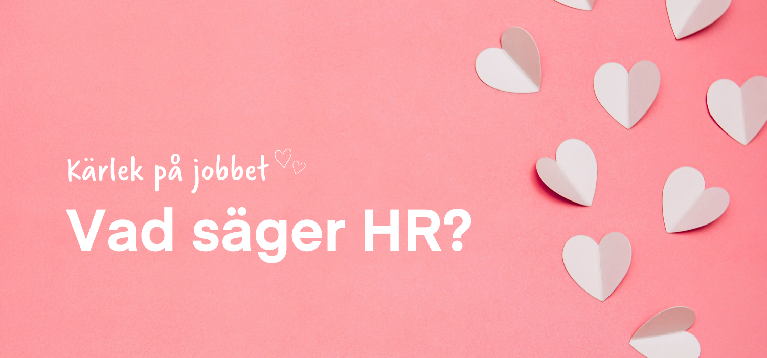 Kärlek på jobbet – vad säger HR?