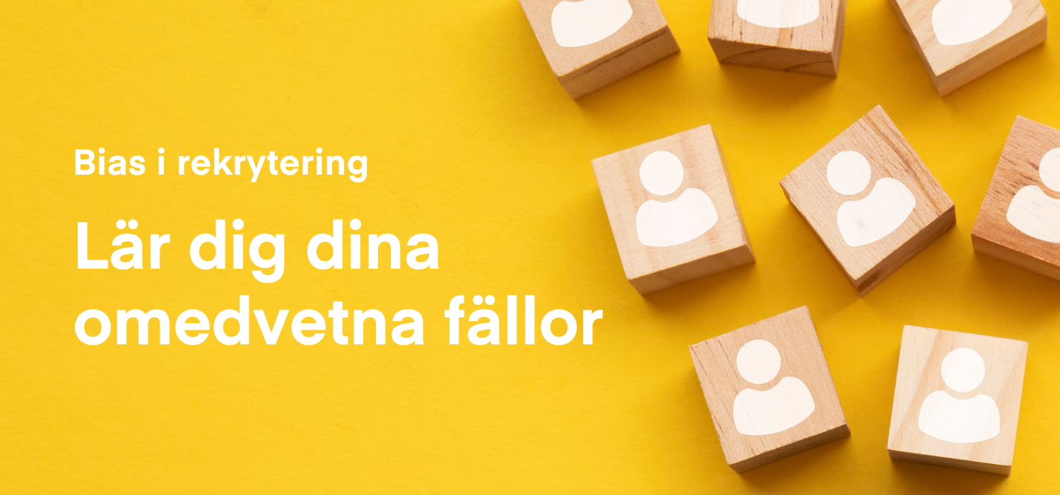 Bias i rekrytering: Hur undviker vi undermedvetna fällor?