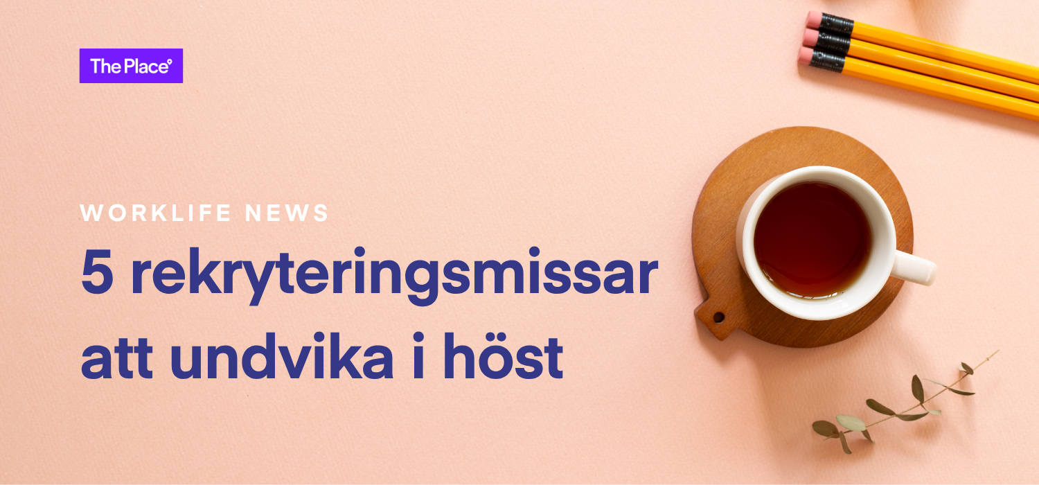 5 rekryteringsmissar att undvika i höst